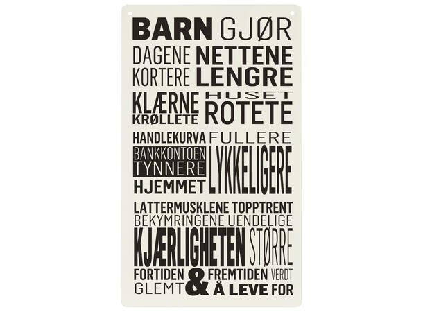 Skilt avlangt Barn gjør noe med livet 16x27cm Metall 